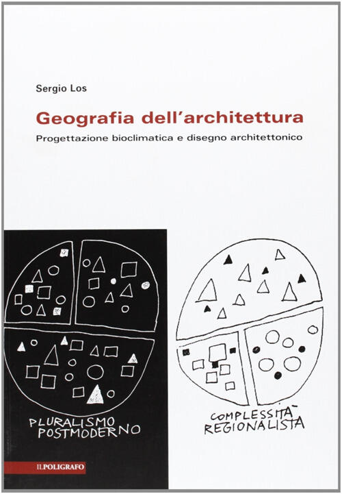 Geografia Dell'architettura. Progettazione Bioclimatica E Disegno Architettonico