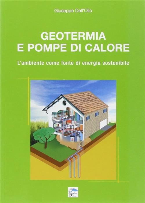 Geotermia E Pompe Di Calore. L'ambiente Come Fonte Di Energia …