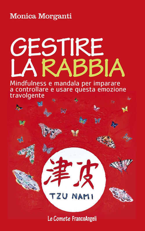Gestire La Rabbia. Mindfulness E Mandala Per Imparare A Controllare …