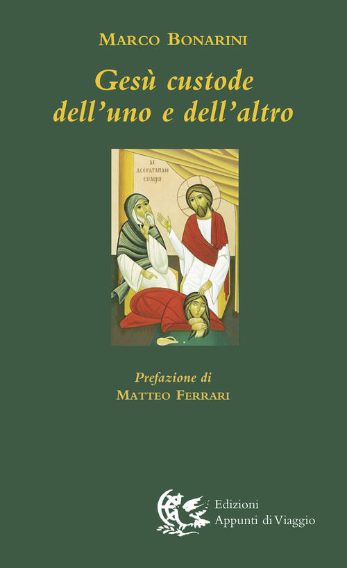 Gesu Custode Dell'uno E Dell'altro Marco Bonarini Appunti Di Viaggio …