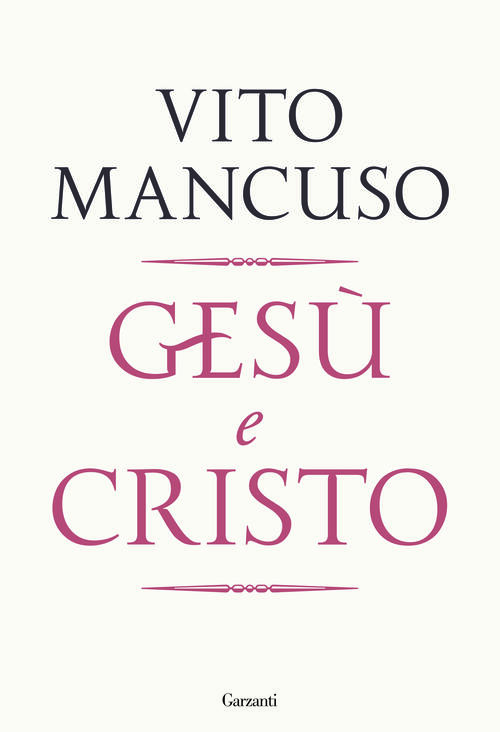 Gesu E Cristo Vito Mancuso Garzanti 2025