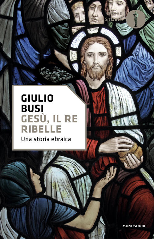 Gesu, Il Re Ribelle. Una Storia Ebraica Giulio Busi Mondadori …