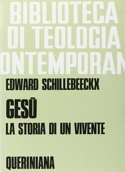 Gesu, La Storia Di Un Vivente Edward Schillebeeckx Queriniana 1976