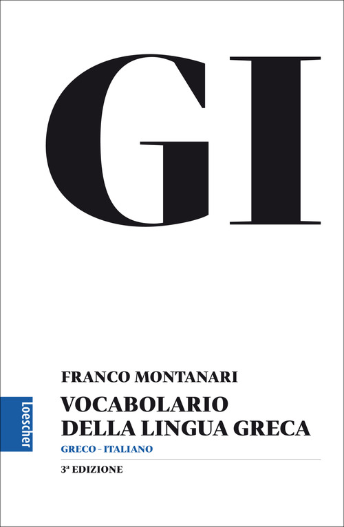 Gi. Vocabolario Della Lingua Greca. Con La Guida All'uso Del …