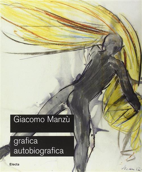 Giacomo Manzu. Grafica Autobiografica. Catalogo Della Mostra Ardea