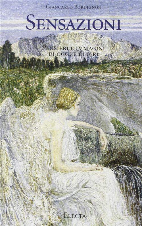 Giancarlo Bordignon. Sensazioni Pensieri E Immagini Di Oggi E Di …