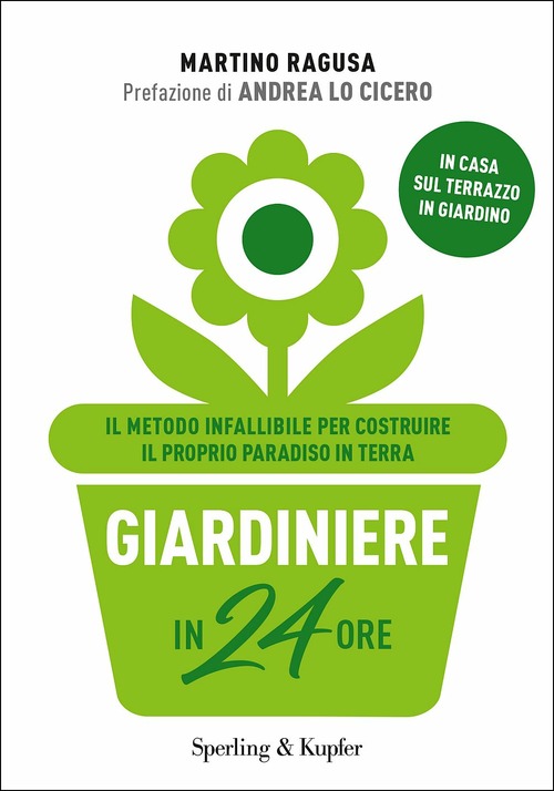 Giardiniere In 24 Ore. Il Metodo Infallibile Per Costruire Il …