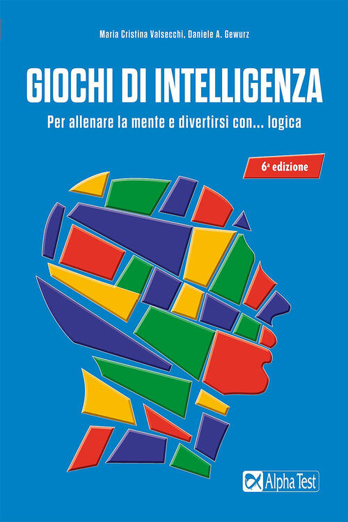 Giochi Di Intelligenza. Per Allenare La Mente E Divertirsi Con. …