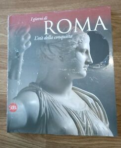 L' Eta Della Conquista. I Giorni Di Roma Skira 2012