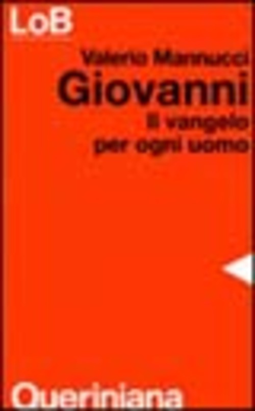 Giovanni. Il Vangelo Per Ogni Uomo