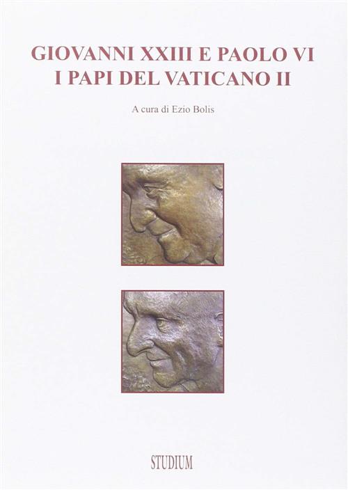 Giovanni Xxiii E Paolo Vi. I Papi Del Vaticano Ii …