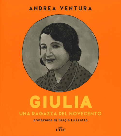 Giulia. Una Ragazza Del Novecento
