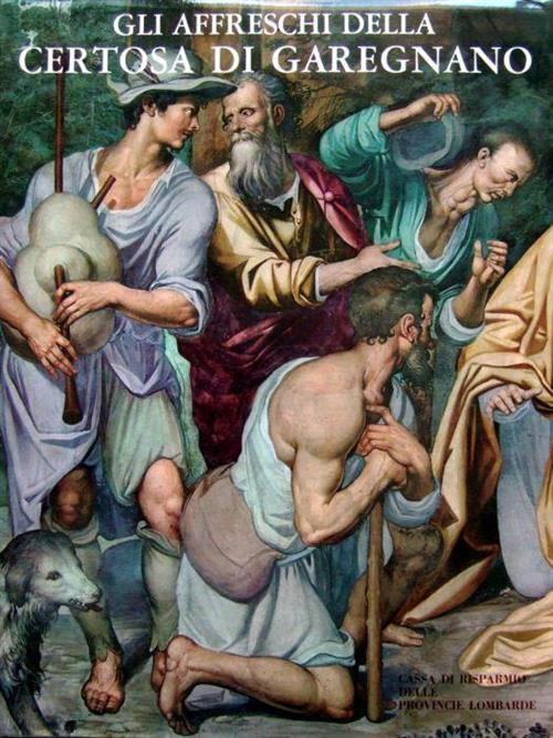 Gli Affreschi Della Certosa Di Garegnano Mina Gregori Cassa Di …