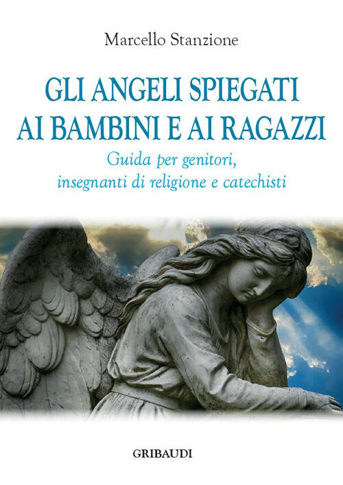 Gli Angeli Spiegati Ai Bambini E Ai Ragazzi. Guida Per …