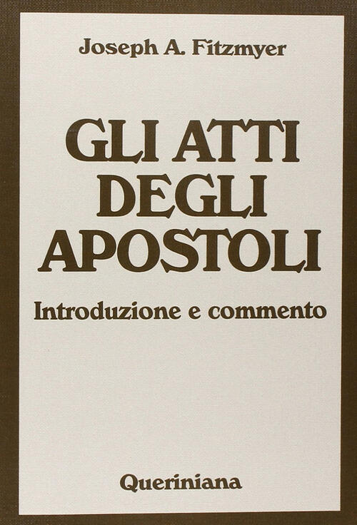 Gli Atti Degli Apostoli. Introduzione E Commento Joseph A. Fitzmyer …