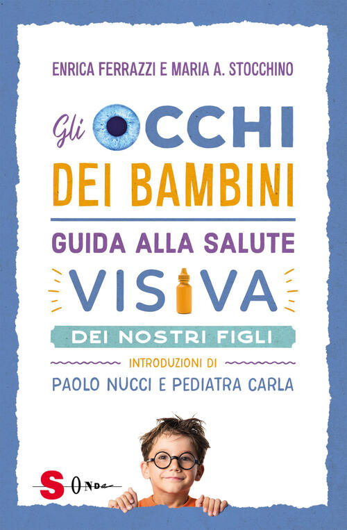 Gli Occhi Dei Bambini. Guida Alla Salute Visiva Dei Nostri …