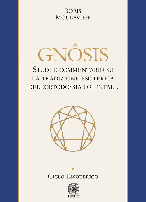 Gnôsis. Studio E Commentario Su La Tradizione Esoterica Dell'ortodossia Orientale. …