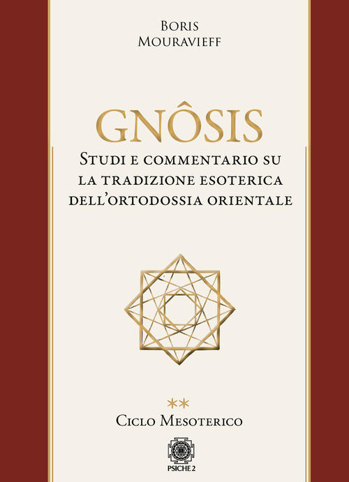 Gnôsis. Studio E Commentario Su La Tradizione Esoterica Dell'ortodossia Orientale. …