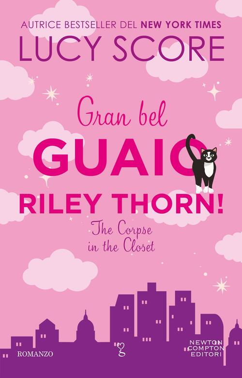 Gran Bel Guaio, Riley Thorn! Lucy Score Newton Compton Editori …