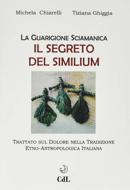 Guarigione Sciamanica. Il Segreto Del Similium