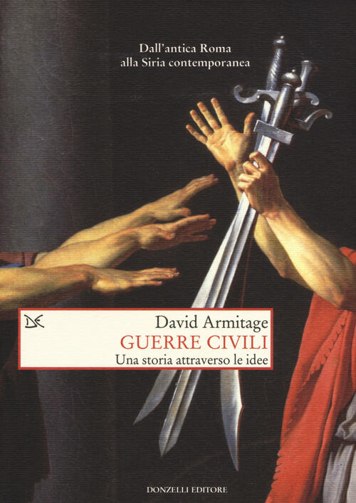 Guerre Civili. Una Storia Attraverso Le Idee