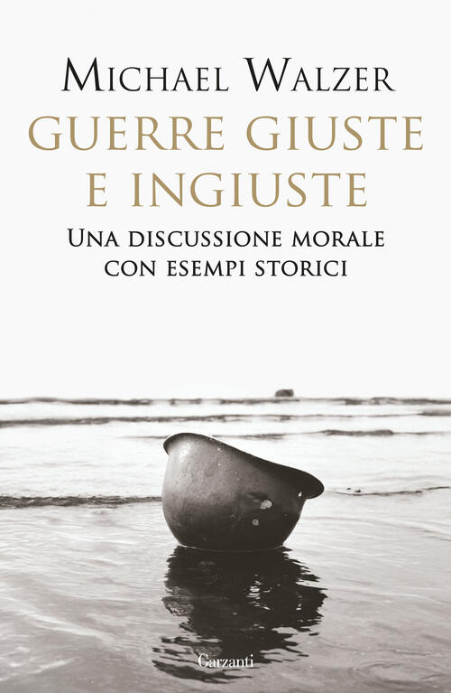 Guerre Giuste E Ingiuste. Una Discussione Morale Con Esempi Storici