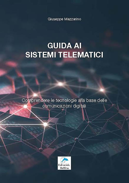 Guida Ai Sistemi Telematici. Comprendere Le Tecnologie Alla Base Delle …