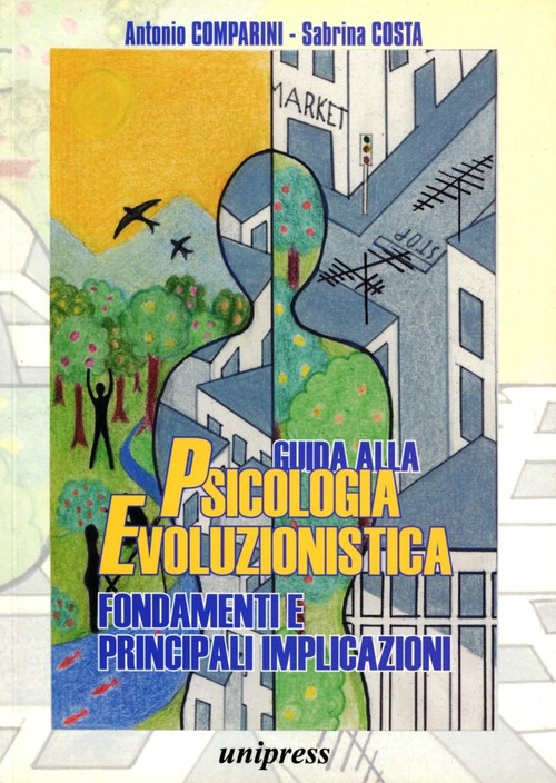 Guida Alla Psicologia Evoluzionistica. Fondamenti E Principali Implicazioni