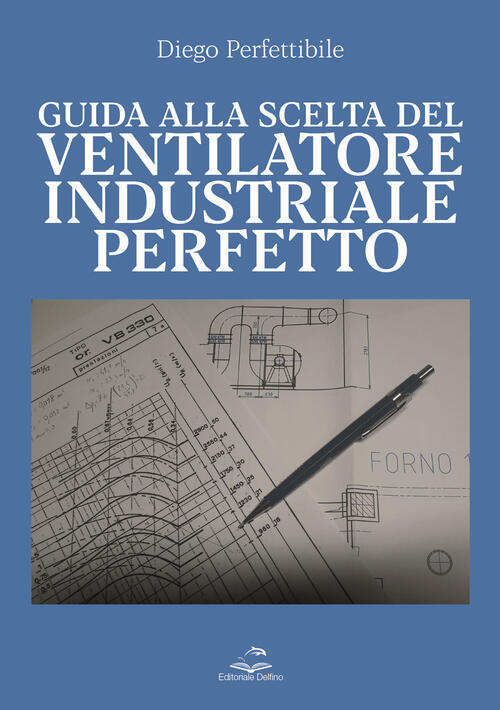 Guida Alla Scelta Del Ventilatore Industriale Perfetto