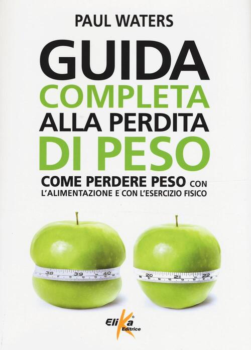 Guida Completa Alla Perdita Di Peso. Come Perdere Peso Con …