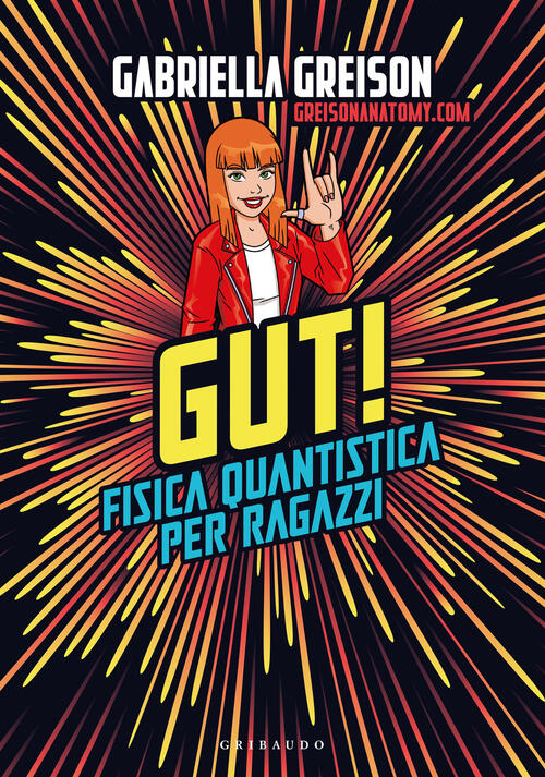 Gut. Fisica Quantistica Per Ragazzi Gabriella Greison Gribaudo 2023