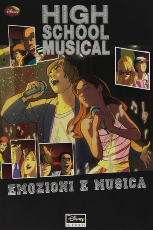 High School Musical. Emozioni E Musica Disney Libri 2009