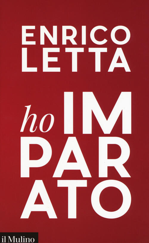 Ho Imparato. In Viaggio Con I Giovani Sognando Un'italia Mondiale