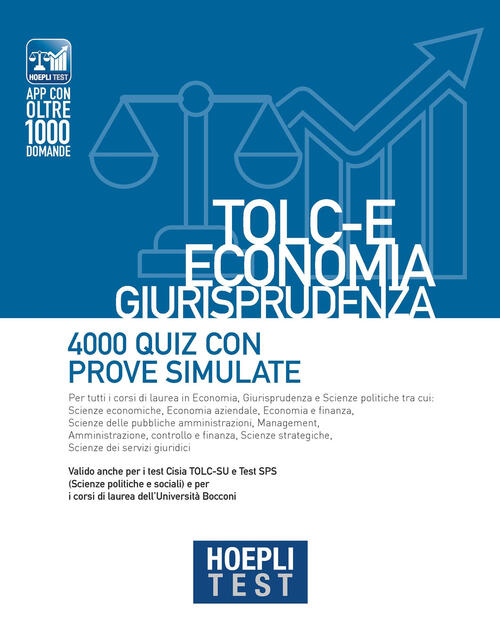 Hoepli Test. Tolc-E Economia, Giurisprudenza. 4000 Quiz Con Prove Simulate