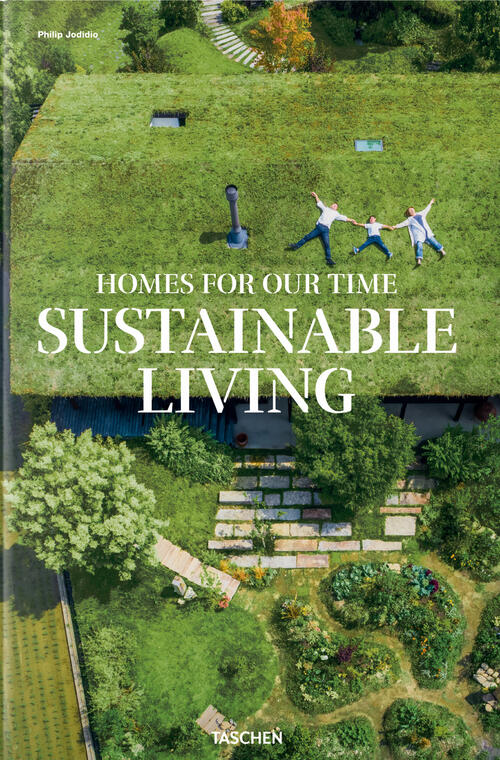 Homes For Our Time. Sustainable Living. Ediz. Inglese, Francese E …
