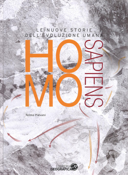 Homo Sapiens. Le Nuove Storie Dell'evoluzione Umana Telmo Pievani Libreria …