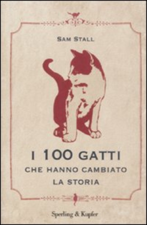 I 100 Gatti Che Hanno Cambiato La Storia Sam Stall …