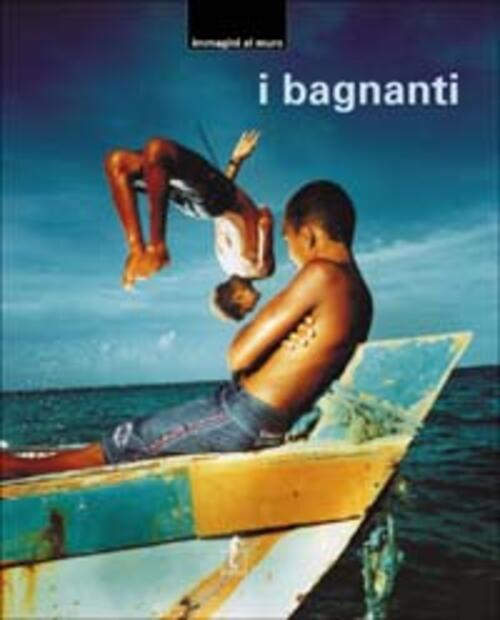 I Bagnanti. Con 20 Poster L'ippocampo 2006