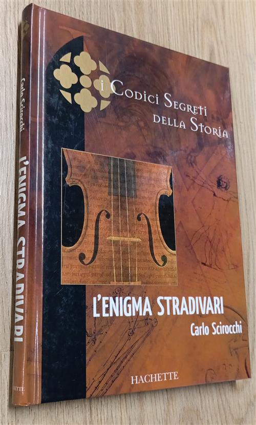 I Codici Segreti Della Storia L'enigma Stradivari