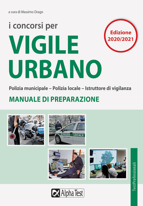I Concorsi Per Vigile Urbano. Polizia Municipale-Polizia Locale-Istruttore Di Vigilanza