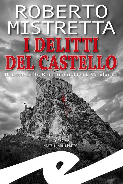 I Delitti Del Castello. Il Maresciallo Bonanno Indaga A Villabosco