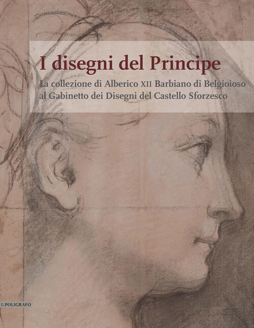I Disegni Del Principe. La Collezione Di Alberico Xii Barbiano …