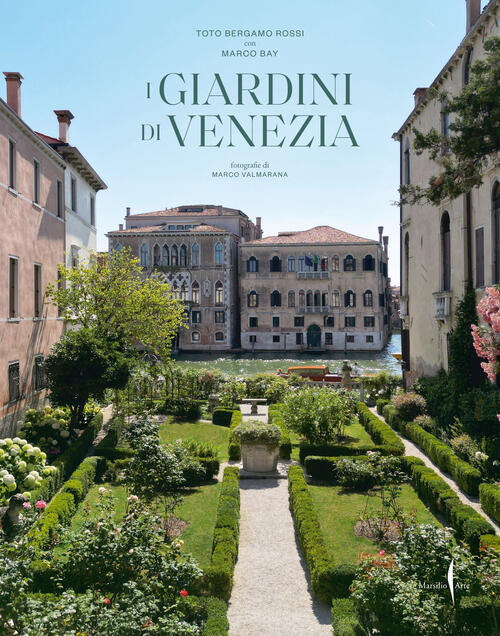 I Giardini Di Venezia Toto Bergamo Rossi Marsilio Arte 2024