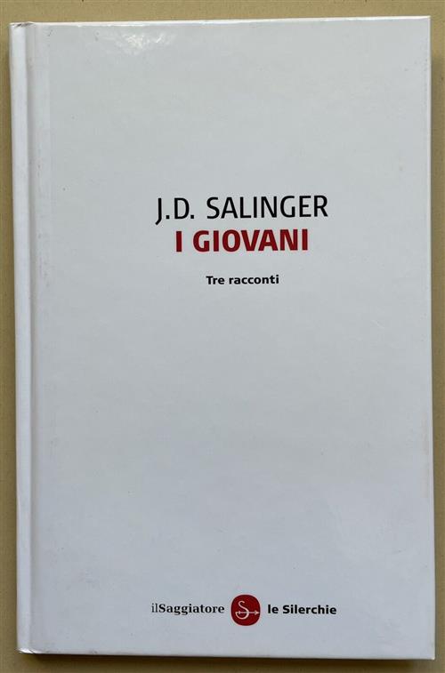 I Giovani. Tre Racconti J. D. Salinger Il Saggiatore 2015