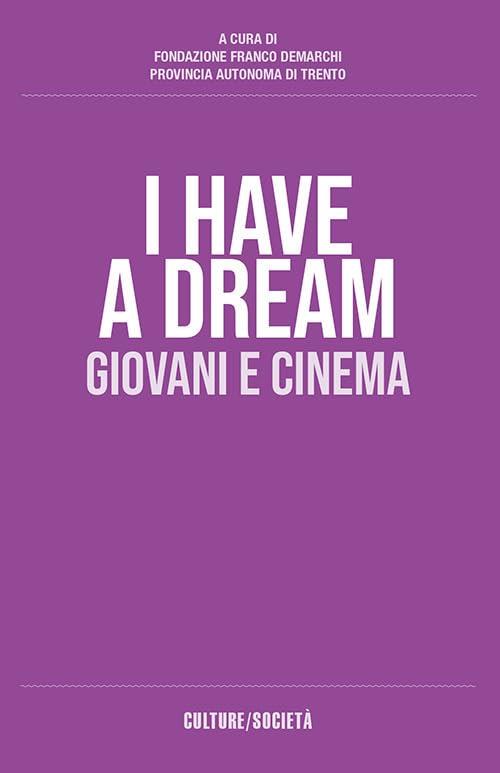 I Have A Dream. Giovani E Cinema Osiride 2024