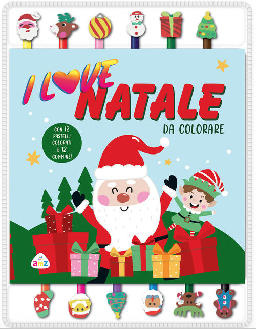 I Love Natale Da Colorare. Con Gommine Amz 2025