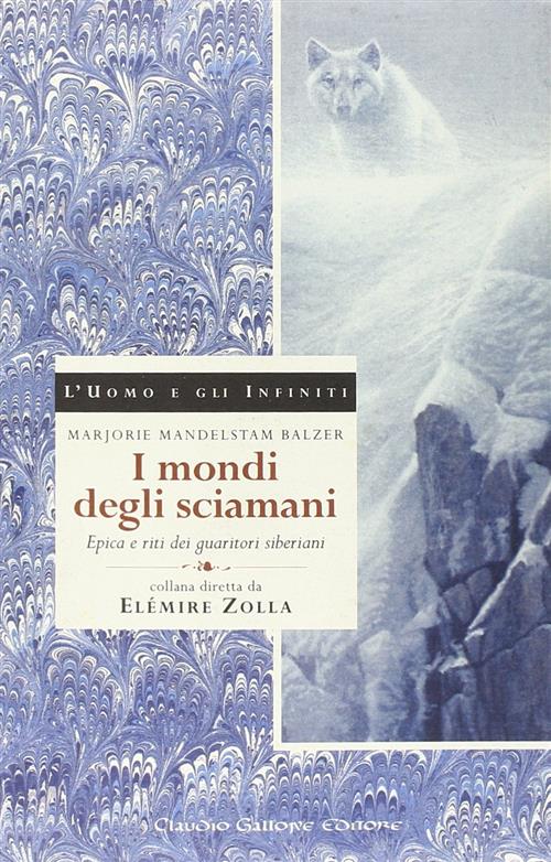 I Mondi Degli Sciamani. Epos E Rituali Degli Antichi Santoni …