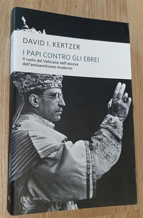 I Papi Contro Gli Ebrei. Il Ruolo Del Vaticano Nell'ascesa …