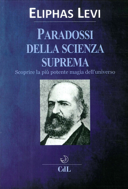 I Paradossi Della Scienza Suprema. Scoprire La Piu Potente Magia …