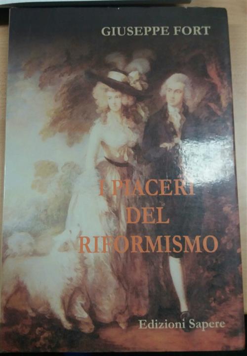 I Piaceri Del Riformismo Giuseppe Fort Sapere Edizioni 1999